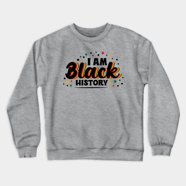 I Am  Black History Crewneck Sweatshirt by GROOVYUnit